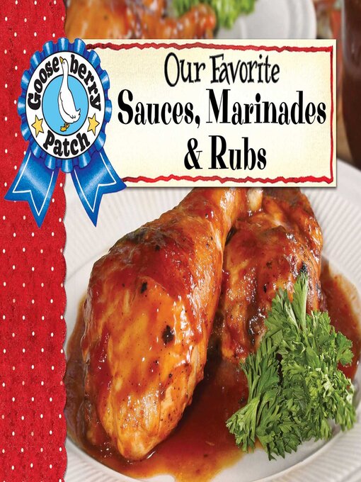 Title details for Our Favorite Sauces, Marinades & Rubs by Gooseberry Patch - Available